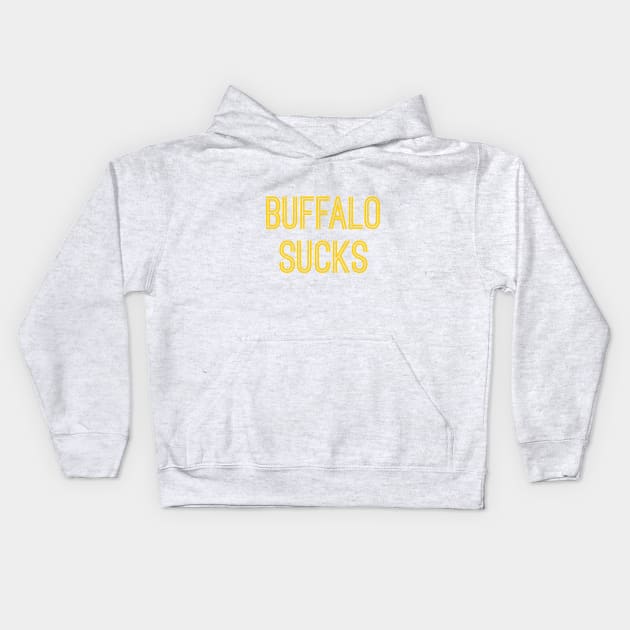 Buffalo Sucks (Gold Text) Kids Hoodie by caknuck